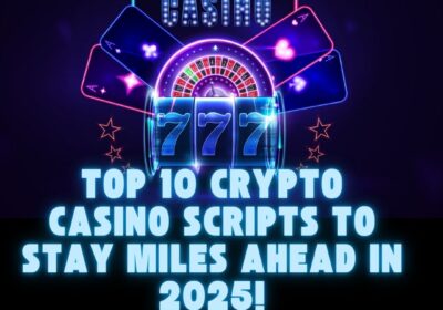 Top-10-Crypto-Casino-Scripts-in-2025